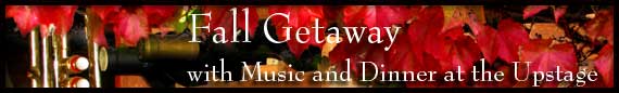 Fall Getaway at the famous Upstage